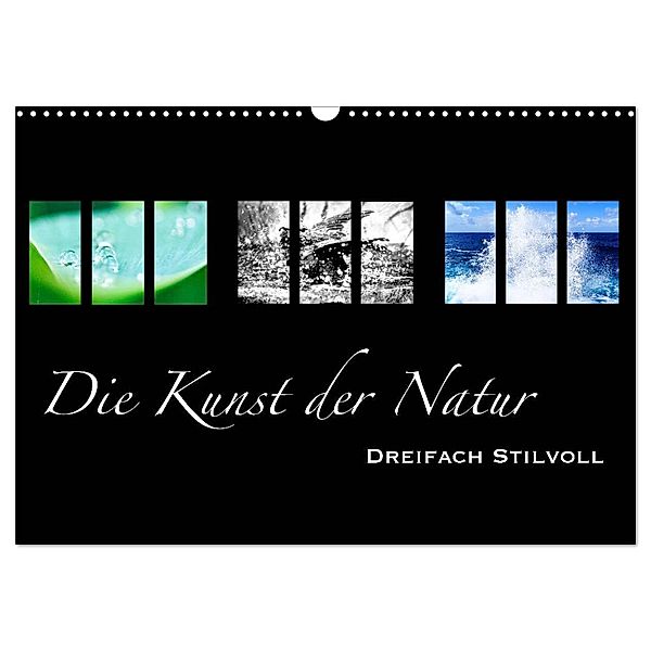 Die Kunst der Natur - Dreifach Stilvoll (Wandkalender 2024 DIN A3 quer), CALVENDO Monatskalender, Alexander Busse