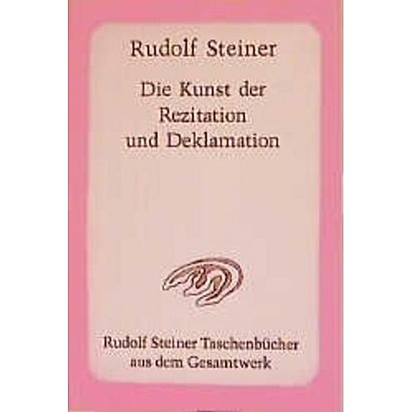 Die Kunst der Rezitation und Deklamation, Rudolf Steiner, Marie Steiner-von Sivers