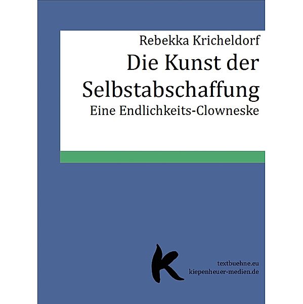 DIE KUNST DER SELBSTABSCHAFFUNG, Rebekka Kricheldorf