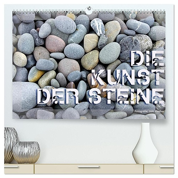 Die Kunst der Steine / 2024 (hochwertiger Premium Wandkalender 2024 DIN A2 quer), Kunstdruck in Hochglanz, Udo Haafke