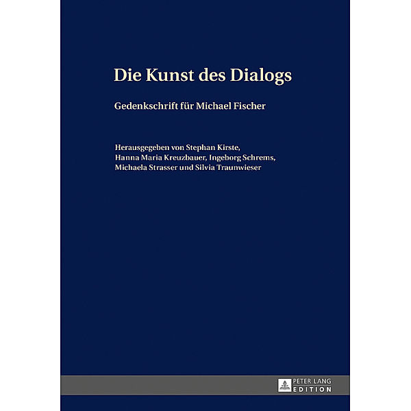 Die Kunst des Dialogs, Stephan Kirste, Hanna Maria Kreuzbauer, Ingeborg Schrems, Michaela Strasser, Silvia Traunwieser