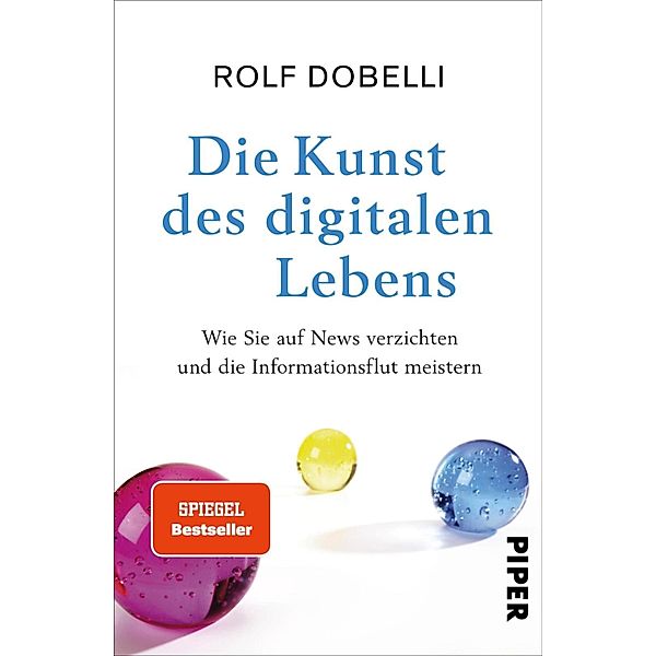 Die Kunst des digitalen Lebens, Rolf Dobelli