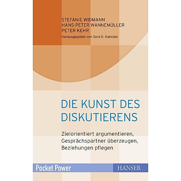 Die Kunst des Diskutierens / Pocket Power, Stefanie Widmann, Hans-Peter Wannemüller, Peter Kehr