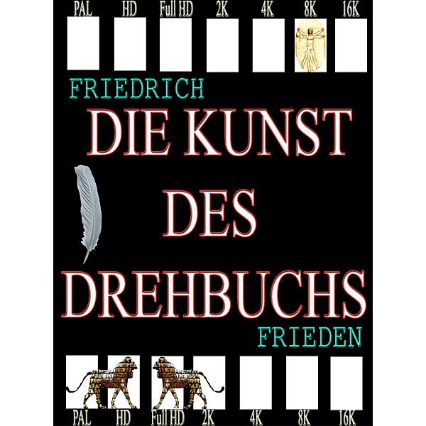 Die Kunst des Drehbuchs, Friedrich Frieden