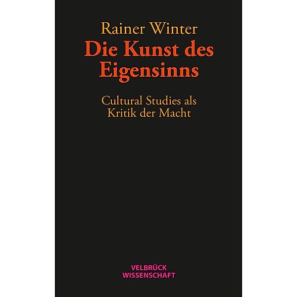 Die Kunst des Eigensinns, Rainer Winter