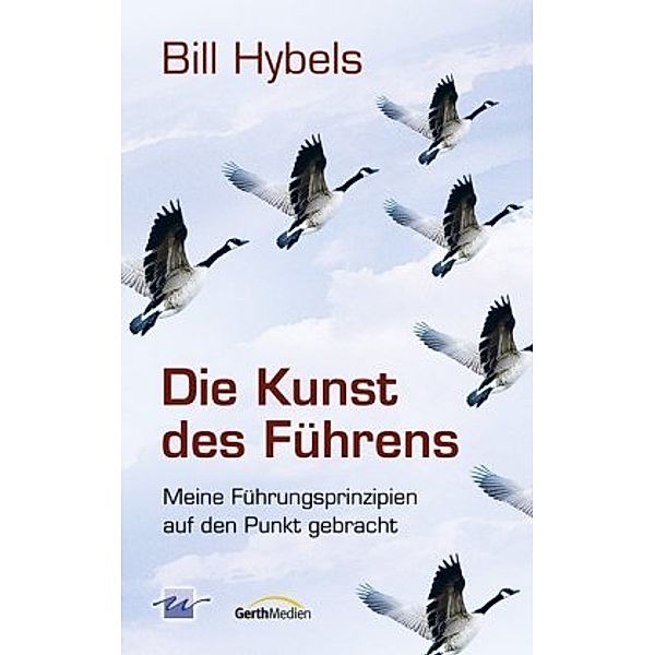 Die Kunst des Führens, Bill Hybels