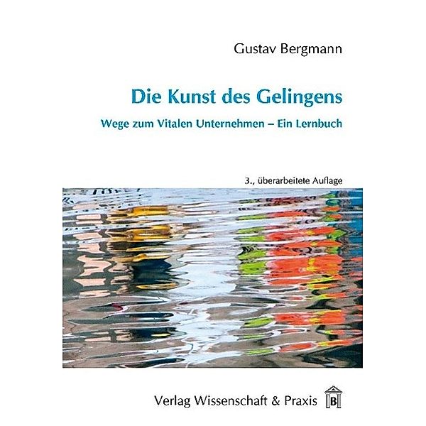 Die Kunst des Gelingens., Gustav Bergmann