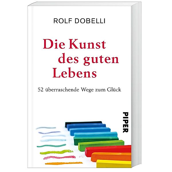 Die Kunst des guten Lebens, Rolf Dobelli