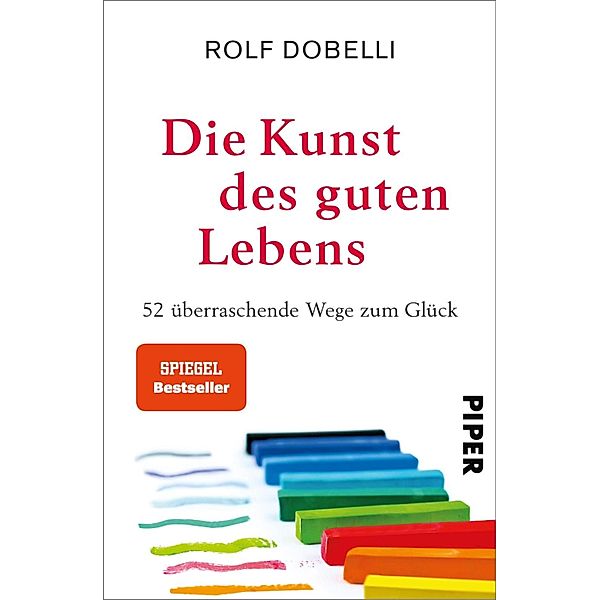 Die Kunst des guten Lebens, Rolf Dobelli