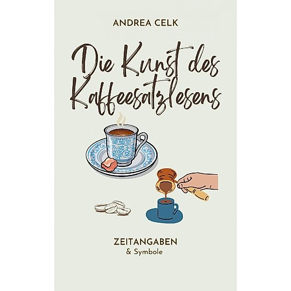 Die Kunst des Kaffeesatzlesen, Andrea Celik