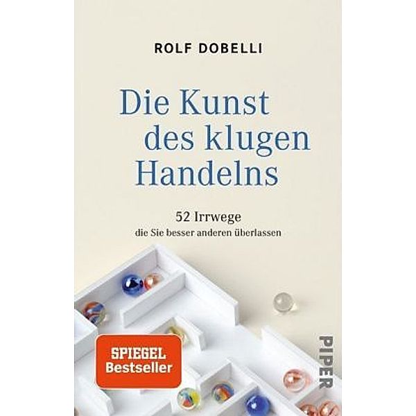 Die Kunst des klugen Handelns, Rolf Dobelli