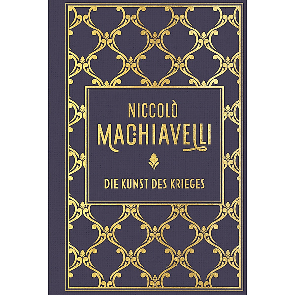 Die Kunst des Krieges, Niccolo Machiavelli