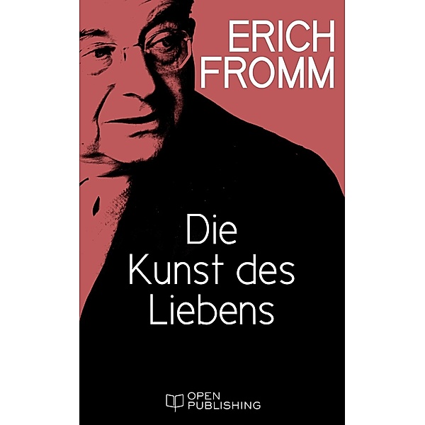 Die Kunst des Liebens, Erich Fromm