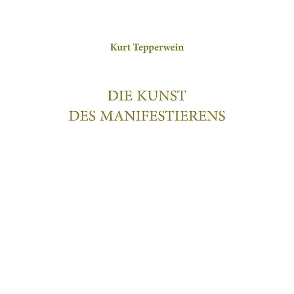 Die Kunst des Manifestierens, Kurt Tepperwein