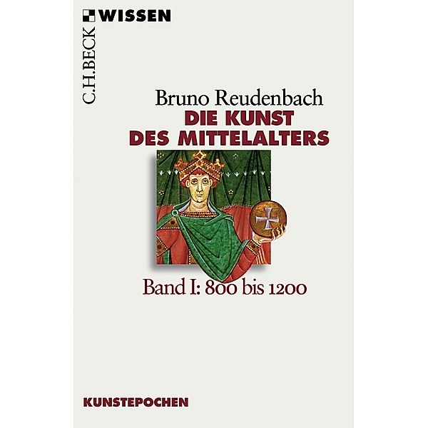Die Kunst des Mittelalters.Bd.1, Bruno Reudenbach