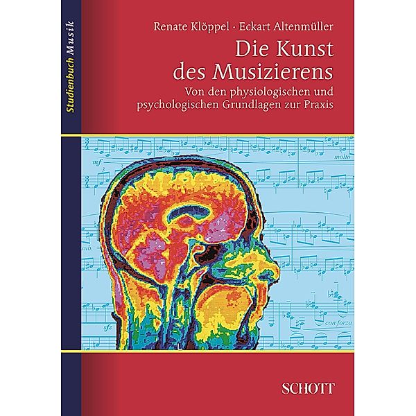 Die Kunst des Musizierens / Studienbuch Musik, Eckart Altenmüller, Renate Klöppel