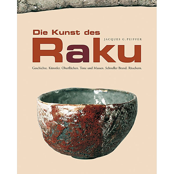 Die Kunst des Raku, Jacques G. Peiffer