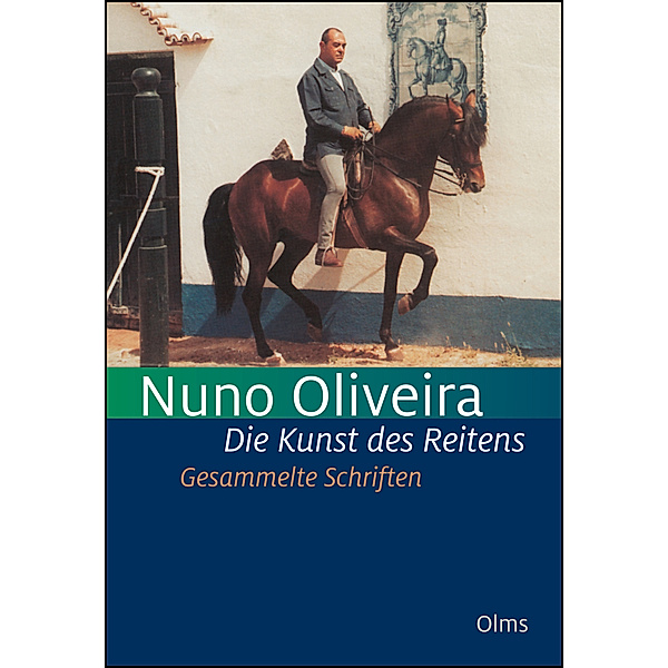 Die Kunst des Reitens. Gesammelte Schriften, Nuno Oliveira
