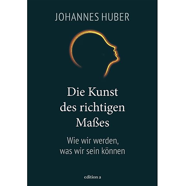 Die Kunst des richtigen Masses, Johannes Huber