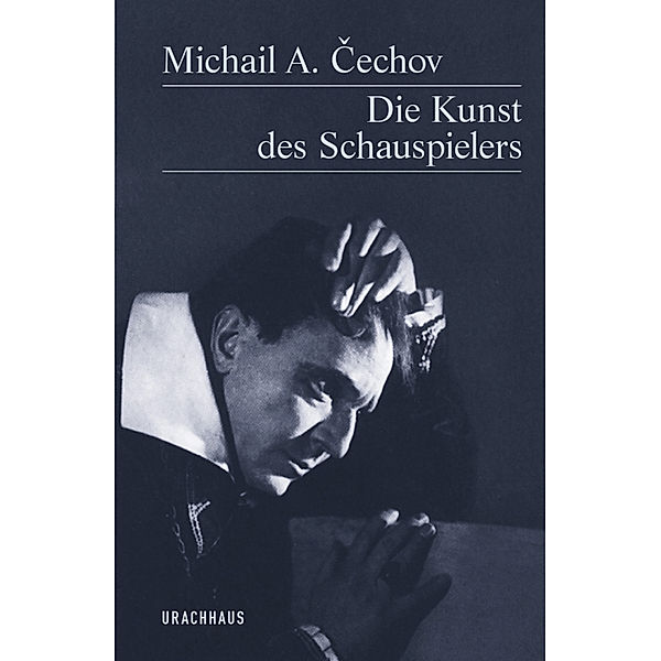 Die Kunst des Schauspielers, Michael A. Tschechow