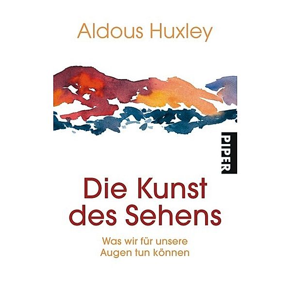 Die Kunst des Sehens, Aldous Huxley