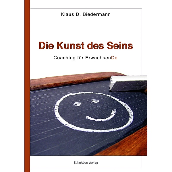 Die Kunst des Seins, Klaus D. Biedermann