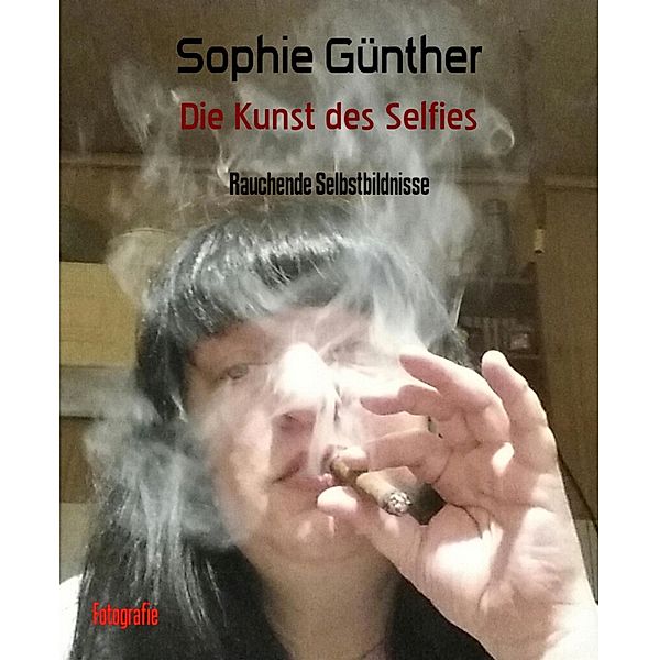 Die Kunst des Selfies, Sophie Günther