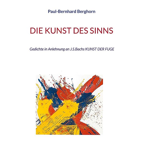 DIE KUNST DES SINNS, Paul-Bernhard Berghorn