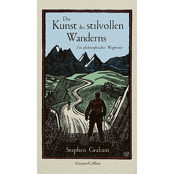 Die Kunst des stilvollen Wanderns - Ein philosophischer Wegweiser, Stephen Graham