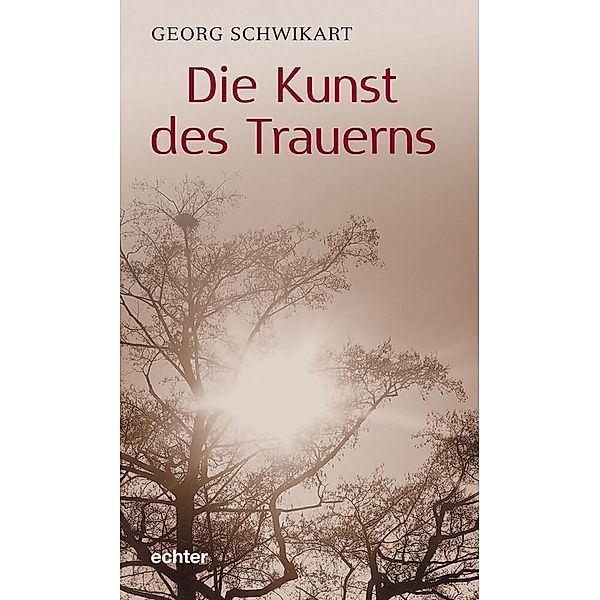 Die Kunst des Trauerns, Georg Schwikart