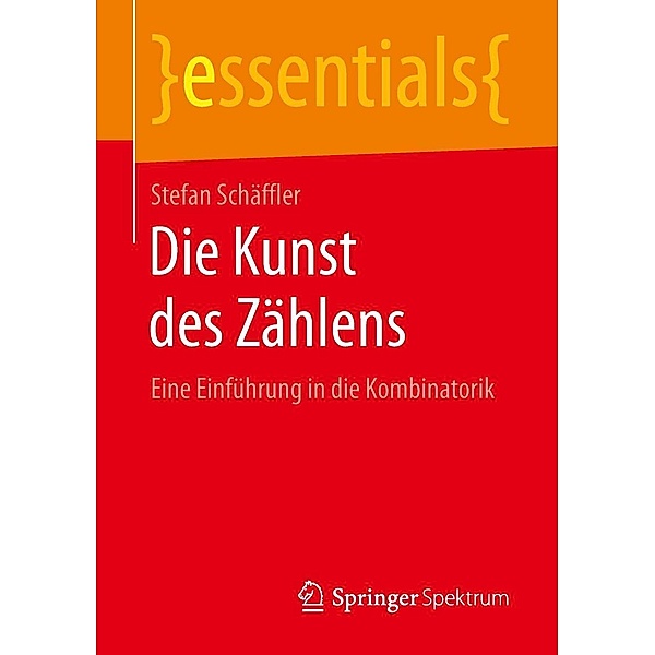 Die Kunst des Zählens / essentials, Stefan Schäffler