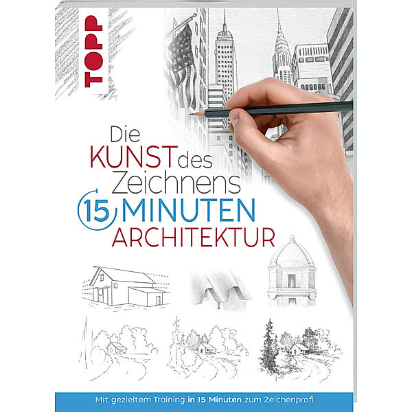 Die Kunst des Zeichnens 15 Minuten - Architektur, frechverlag