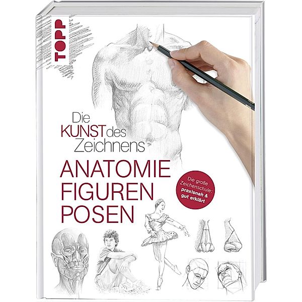 Die Kunst des Zeichnens - Anatomie, Figuren, Posen, frechverlag