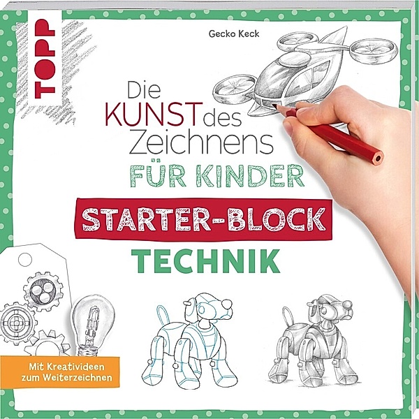 Die Kunst des Zeichnens für Kinder Starter-Block - Technik, Gecko Keck