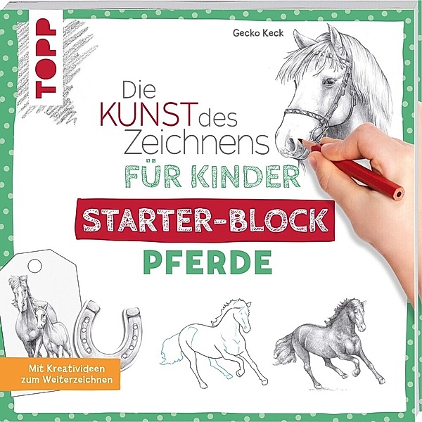 Die Kunst des Zeichnens für Kinder Starter-Block - Pferde, Gecko Keck