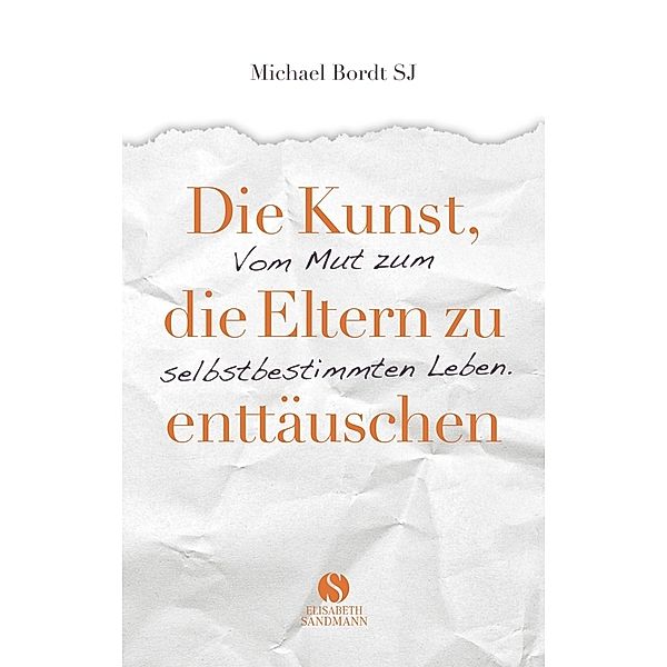 Die Kunst, die Eltern zu enttäuschen, Michael Bordt SJ