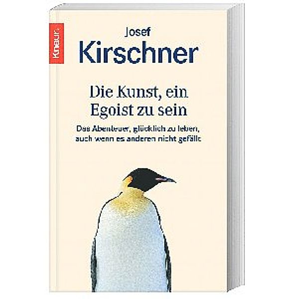 Die Kunst, ein Egoist zu sein, Josef Kirschner