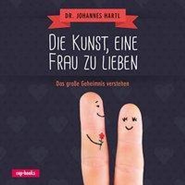 Die Kunst, eine Frau zu lieben, Johannes Hartl