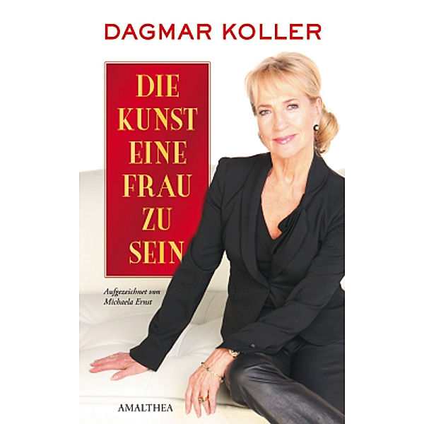 Die Kunst eine Frau zu sein, Dagmar Koller, Michaela Ernst