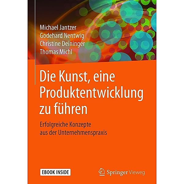 Die Kunst, eine Produktentwicklung zu führen, Michael Jantzer, Godehard Nentwig, Christine Deininger, Thomas Michl