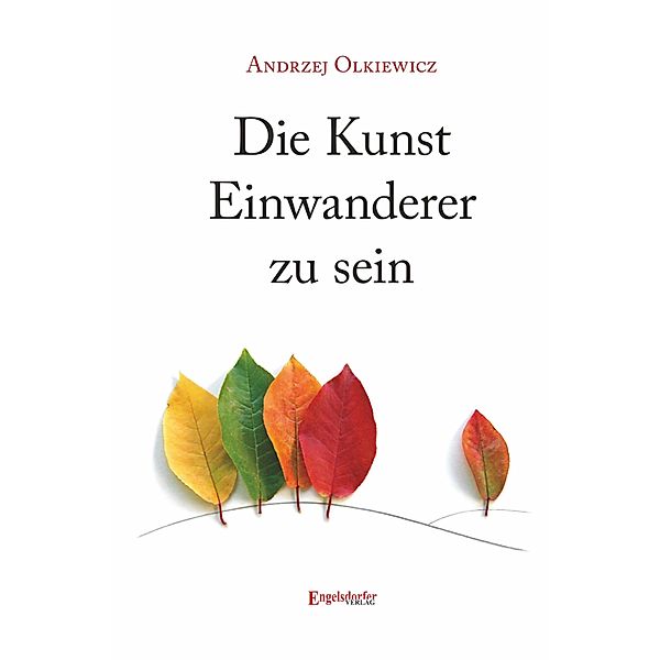 Die Kunst Einwanderer zu sein, Andrzej Olkiewicz