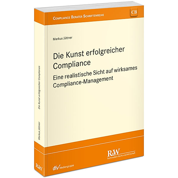 Die Kunst erfolgreicher Compliance, Markus Jüttner