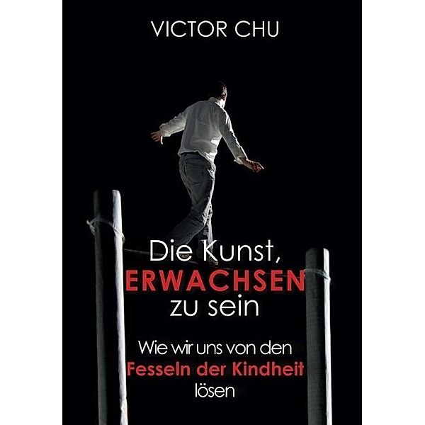 Die Kunst, erwachsen zu sein, Victor Chu