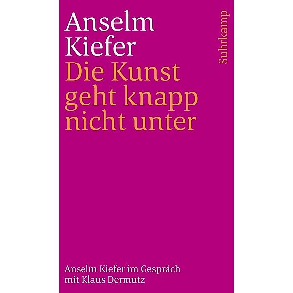 Die Kunst geht knapp nicht unter, Anselm Kiefer, Klaus Dermutz