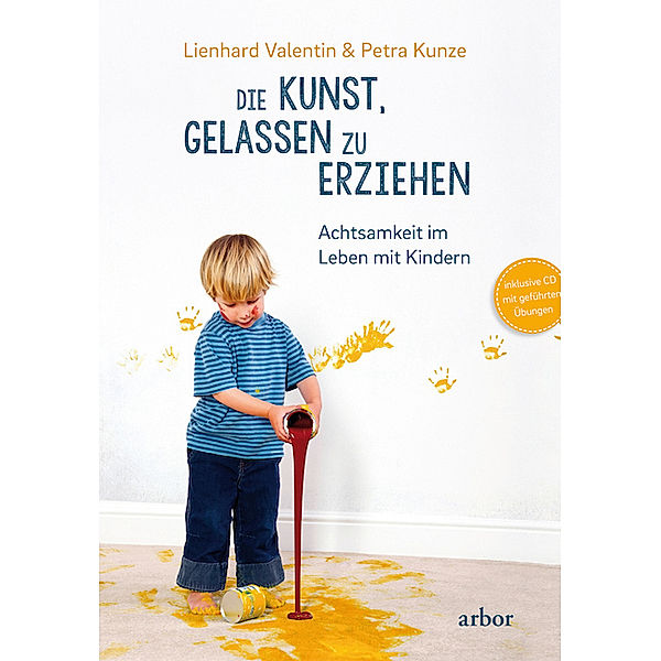 Die Kunst, gelassen zu erziehen, m. 1 Audio-CD, Lienhard Valentin, Petra Kunze