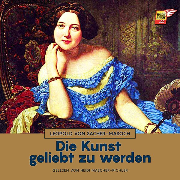 Die Kunst geliebt zu werden, Leopold von Sacher-Masoch