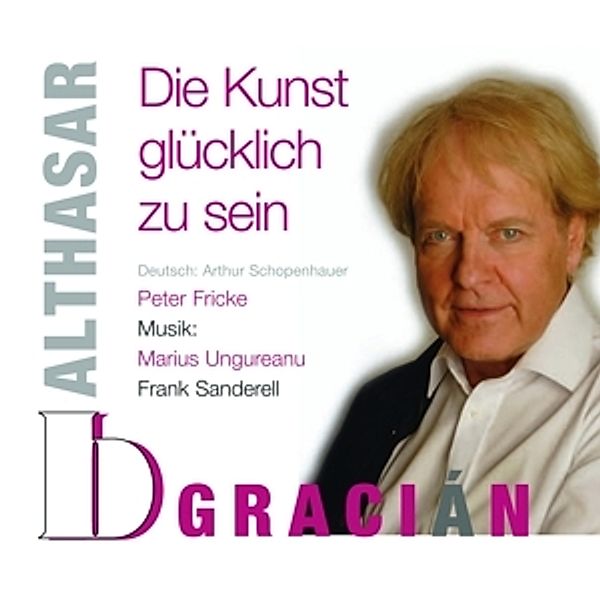 Die Kunst glücklich zu sein, 1 Audio-CD, Balthasar Gracián