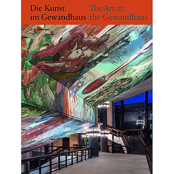 Die Kunst im Gewandhaus | The Art at the Gewandhaus, Sigrid Hofer, Luisa Senkowsky, Peter Sondermeyer