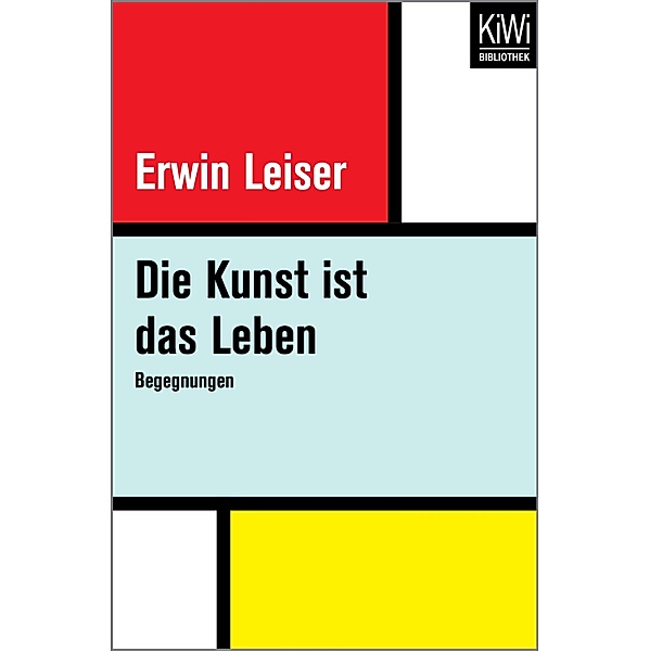 Die Kunst ist das Leben, Erwin Leiser