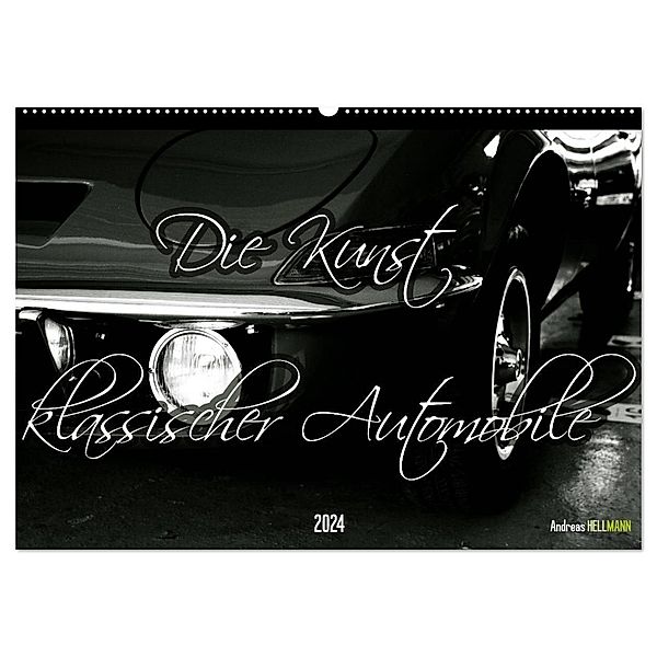 Die Kunst klassischer Automobile (Wandkalender 2024 DIN A2 quer), CALVENDO Monatskalender, Andreas Hellmann